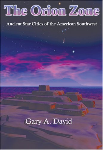 The Orion Zone: Ancient Star Cities of the American Southwest
