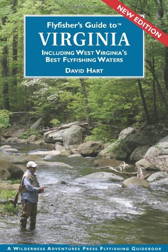 Flyfisher's Guide to Virginia: Including West Virginia's Best Fly Fishing Waters (Flyfishers Guide) (Revised April, 2010)