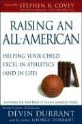 Raising an All-american: Helping Your Child Excel in Athletics (And in Life)