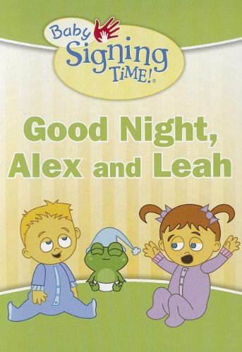 Good Night, Alex and Leah (Baby Signing Time!)
