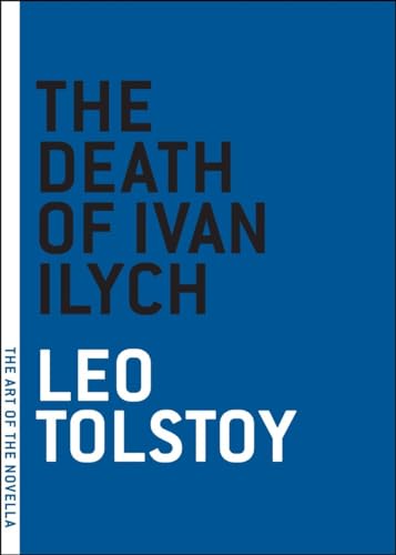 The Death of Ivan Ilych (The Art of the Novella)