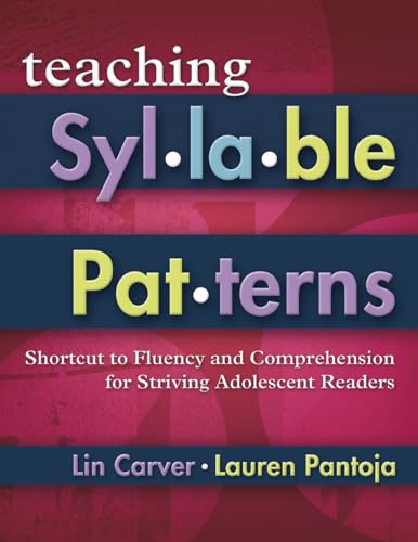 Teaching Syllable Patterns: Shortcut to Fluency and Comprehension for Striving Adolescent Readers (Maupin House)