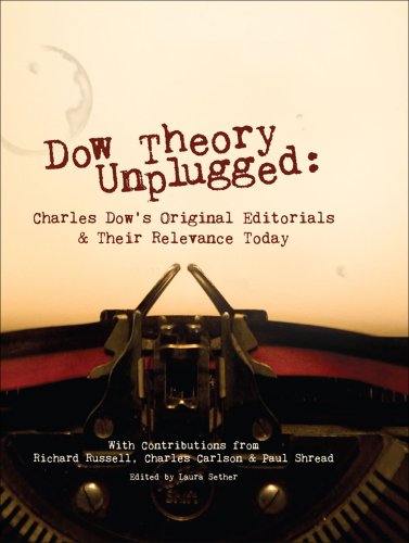 Dow Theory Unplugged: Charles Dow's Original Editorials & Their Relevance Today
