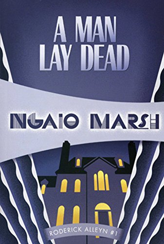 A Man Lay Dead (Inspector Roderick Alleyn, 1) (Volume 1)