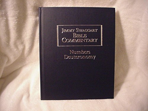 Jimmy Swaggart Bible Commentary: Numbers-Deuteronomy (Jimmy Swaggart Bible Commentary)