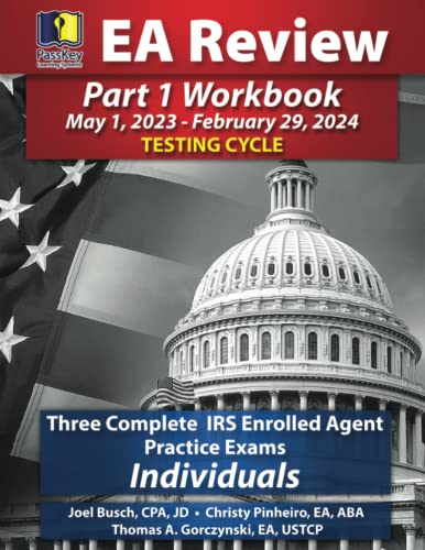 PassKey Learning Systems EA Review Part 1 Workbook: Three Complete IRS Enrolled Agent Practice Exams for Individuals: (May 1, 2023-February 29, 2024 ... May 1, 2023-February 29, 2024 Testing Cycle)