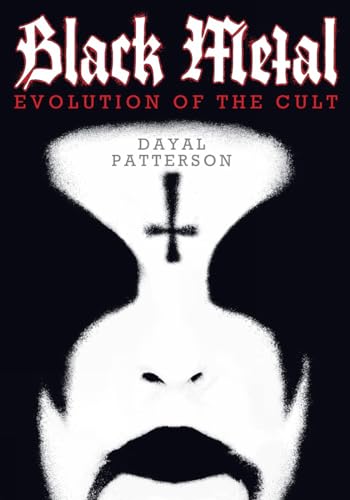Black Metal: Evolution of the Cult (Extreme Metal)