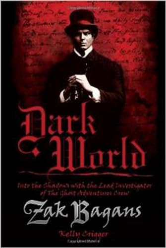 Dark World: Into the Shadows with the Lead Investigator of The Ghost Adventures Crew