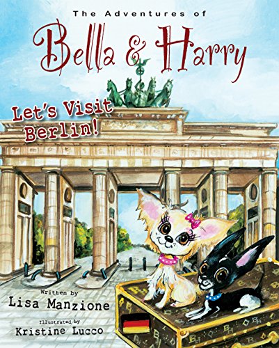 Let's Visit Berlin! (Adventures of Bella and Harry, 15)
