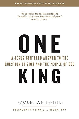 One King: A Jesus-Centered Answer To The Question Of Zion And The People Of God