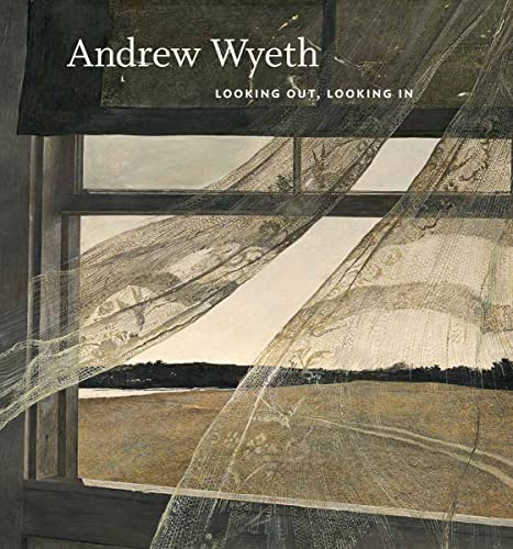 Andrew Wyeth: Looking Out, Looking In