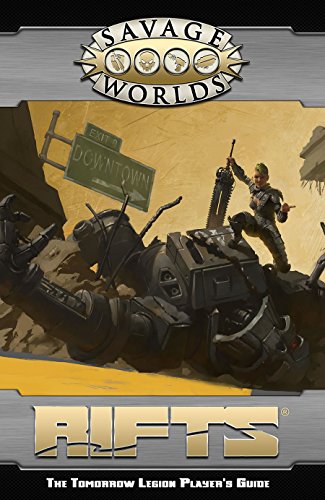Rifts for Savage Worlds: The Tomorrow Legion Player's Guide (SWADE) (Soft Cover)