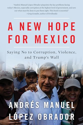 A New Hope For Mexico: Saying No to Corruption, Violence, and Trump's Wall