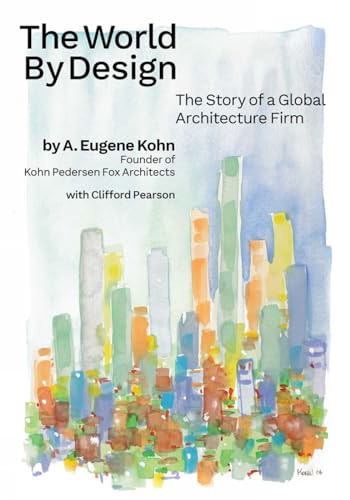 The World by Design: The Story of a Global Architecture Firm