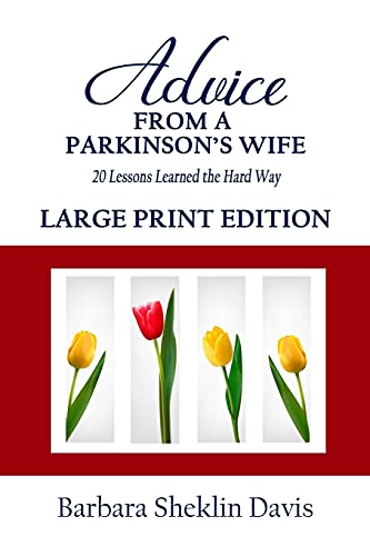 Advice from a Parkinson's Wife: 20 Lessons Learned the Hard Way