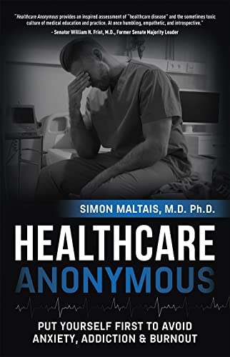 Healthcare Anonymous: Put Yourself First to Avoid Anxiety, Addiction & Burnout