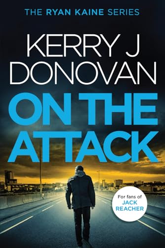 Ryan Kaine: On the Attack: Book Four in the Ryan Kaine Action Thriller Series