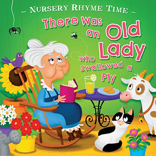 Nursery Rhyme Time: There Was an Old Lady Who Swallowed a Fly-Read and Chant Along to this Classic Nursery Song with a Modern Twist-Ages 12-36 Months