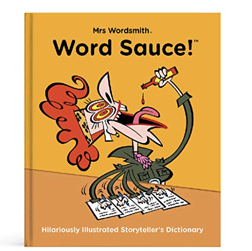 Mrs Wordsmith's Word Sauce! The Hilariously Illustrated Storyteller's Dictionary