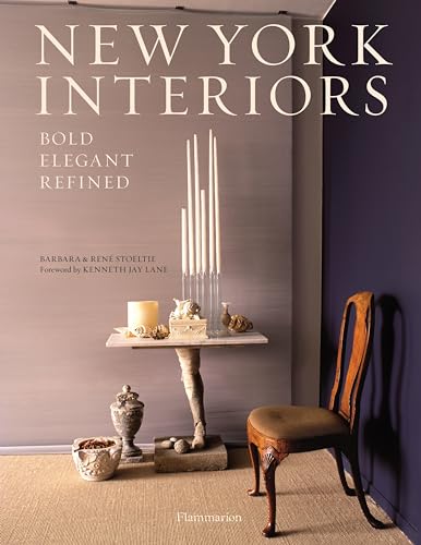 New York Interiors: Bold, Elegant, Refined: Bold, Elegant, Refined