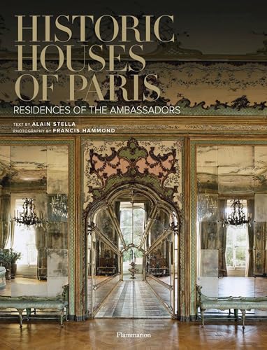 Historic Houses of Paris: Residences of the Ambassadors