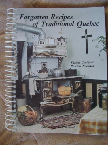 Forgotten Recipes of Traditional Quebec