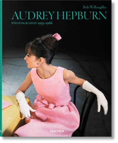 Bob Willoughby. Audrey Hepburn. Photographs 1953–1966 (English, French and German Edition) - by Willoughby, Bob - Hardcover