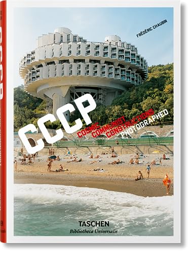 Frédéric Chaubin. CCCP. Cosmic Communist Constructions Photographed (Bibliotheca Universalis) (Multilingual Edition)