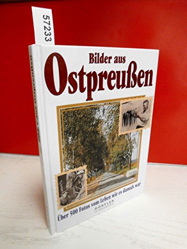 Bilder aus Ostpreußen. Über 500 Fotos vom Leben wie es damals war.
