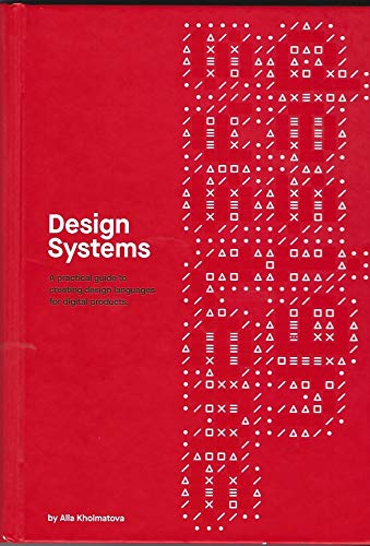 Design Systems: A practical guide for creating design languages for digital products