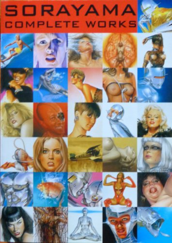 Sorayama 1964-1999: The Complete Works of Hajime Sorayama