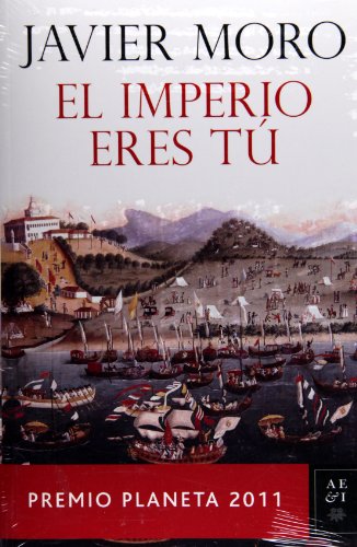 El Imperio eres tú. Premio Planeta 2011 (Spanish Edition)