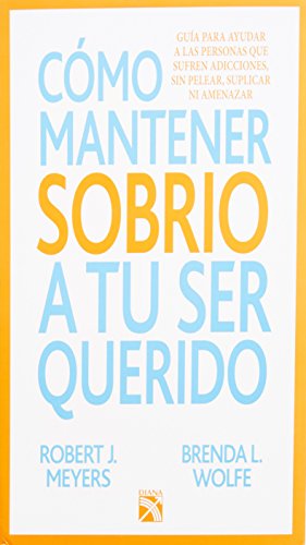 Como mantener a tu ser querido sobrio (Spanish Edition)