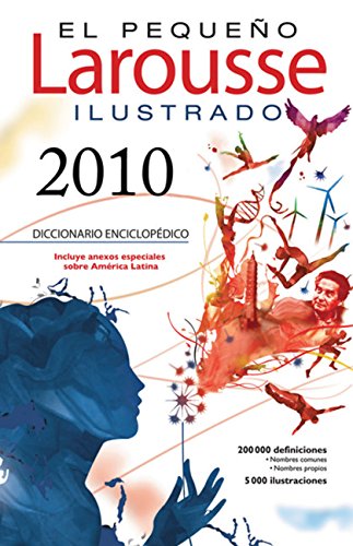 El Pequeno Larousse Illustrado 2010 / The Little Larousse Illustrated 2010 (Spanish Edition)