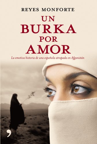 Un Burka por Amor: La Emotiva Historia de una Espanola Atrapada en Afganistan (Temas de Hoy)