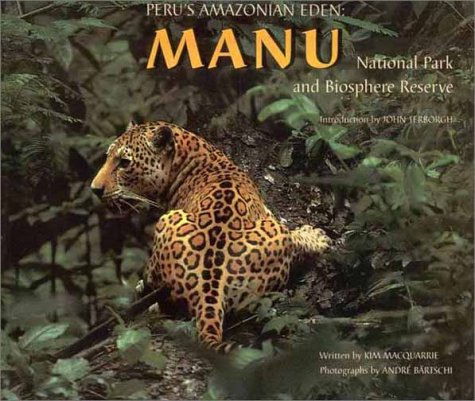 Peru's Amazonian Eden: Manu National Park and Biosphere Reserve