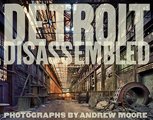 Andrew Moore: Detroit Disassembled