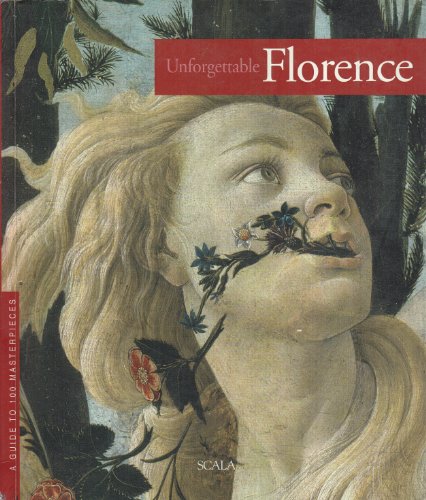 Unforgettable Florence: A Guide to 100 Masterpieces