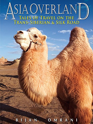 Cover of Asia Overland: Tales of Travel on the Trans-Siberian & Silk Road (Odyssey Guides) by Omrani, Bijan, Paperback Book