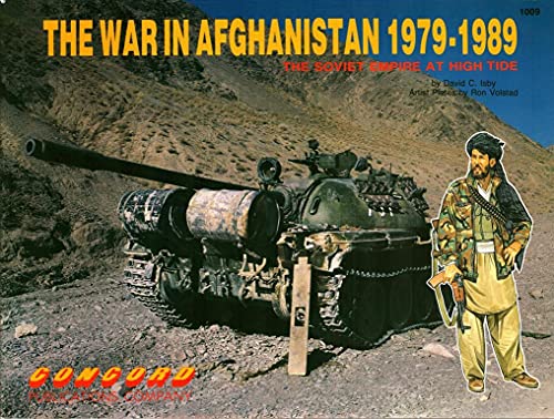 The War in Afghanistan 1979-1989: The Soviet Empire at High Tide (Firepower Pictorials)