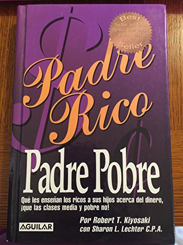 Padre Rico, Padre Pobre/ Rich Dad, Poor Dad (Padre Rico) (Spanish Edition)