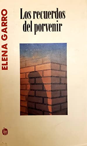 Los recuerdos del porvenir/ Memories of the Future (Spanish Edition)