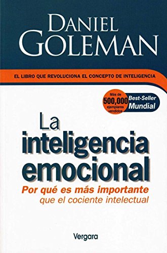 La inteligencia emocional / Emotional Intelligence: Por que es mas importante que el cociente intelectual / Why It Is More Important Than IQ (Spanish Edition)