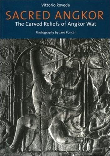Sacred Angkor: The Carved Reliefs of Angkor Wat