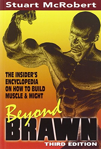 Beyond Brawn: The Insider's Encyclopedia on How to Build Muscle & Might