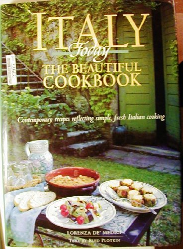 Italy Today: The Beautiful Cookbook