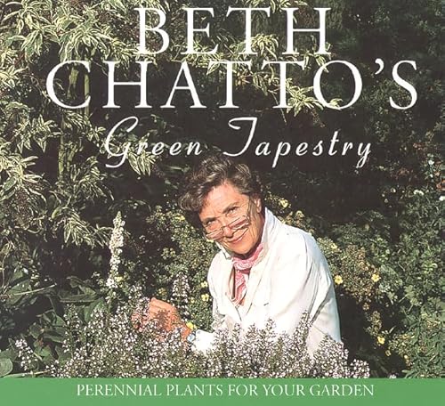 Beth Chatto's Green Tapestry: Perennial Plants for Your Garden