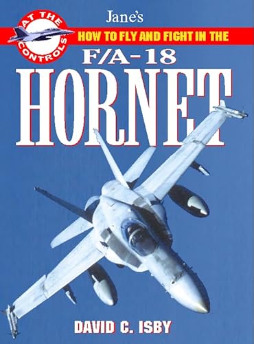 F/A-18 Hornet: How to Fly and Fight (At the Controls)