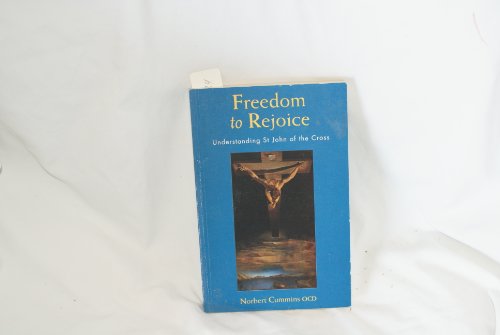 Freedom to Rejoice: Understanding St. John of the Cross