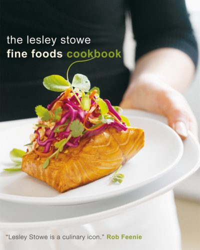 Lesley Stowe Fine Foods Cookbook